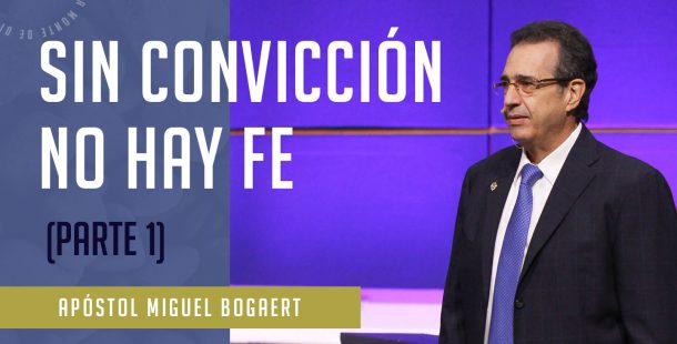 Predicavideo-09-sin conviccion no hay fe 1